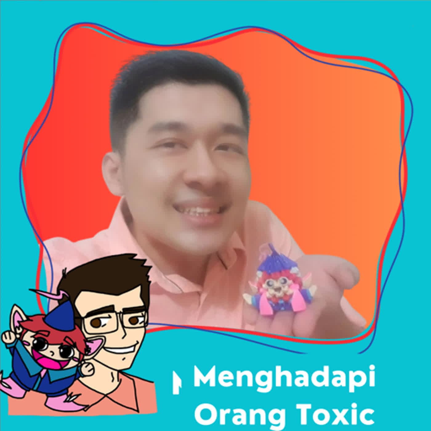 106. Menghadapi Orang Toxic